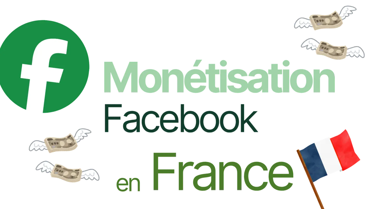 Monétisation Facebook en France 2026 : le guide complet